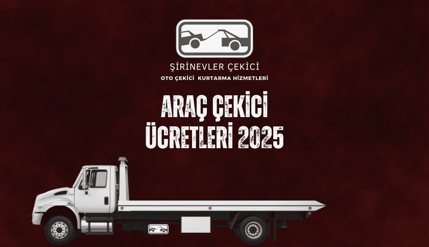 Araç Çekici Ücretleri 2025